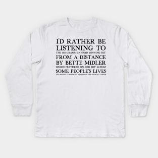 I'd Rather Be Listening To From A Distance / 90s Aesthetic Design Kids Long Sleeve T-Shirt